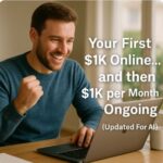 Your First $1K Online… and Then $1K per Month Ongoing (Updated for AI)
